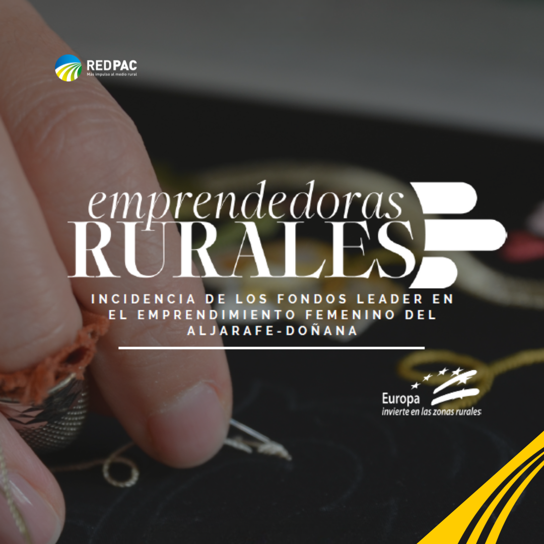 El Grupo de Acción Local Aljarafe-Doñana presenta un análisis sobre la incidencia de LEADER en el emprendimiento femenino