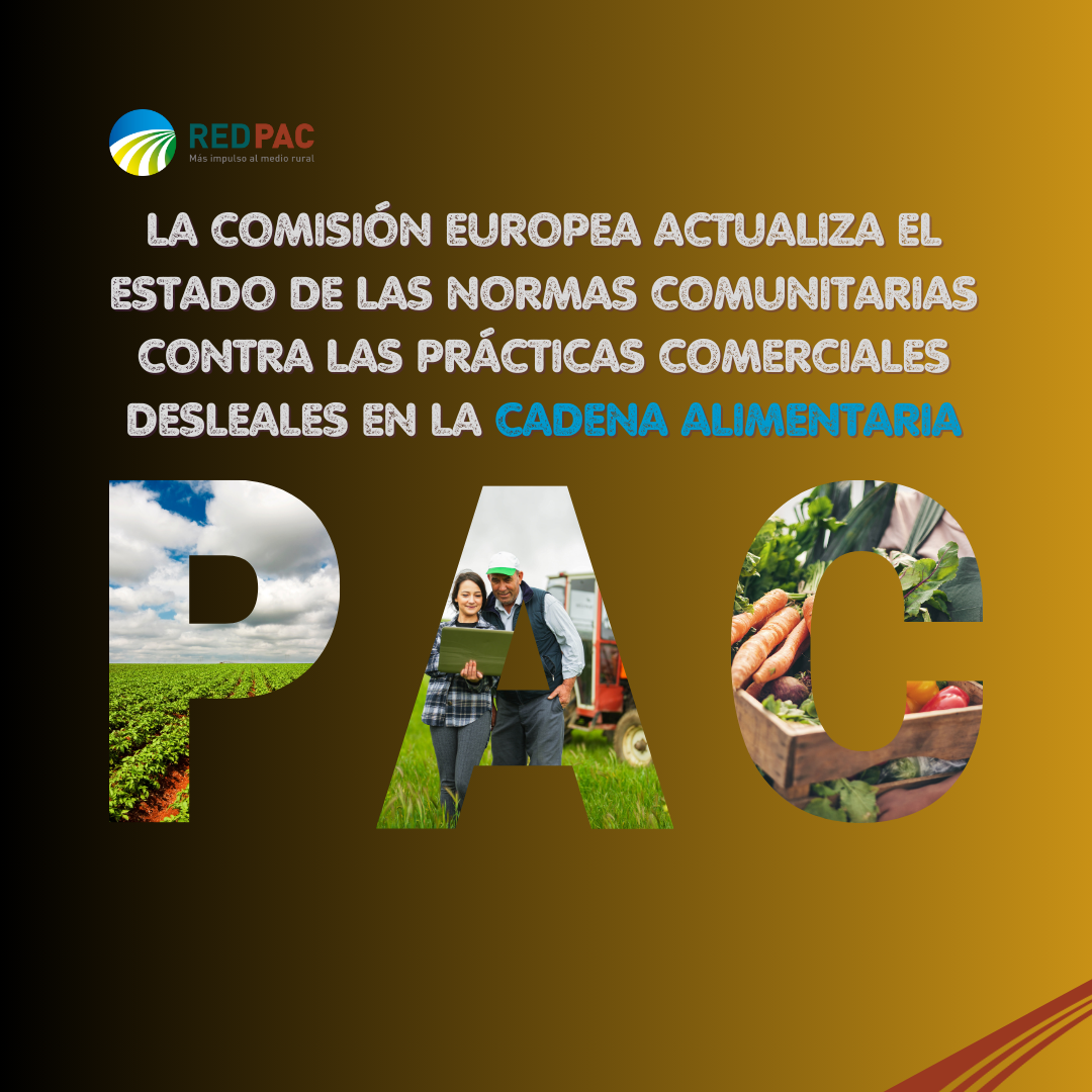 La Comisión Europea actualiza el estado de las normas comunitarias contra las prácticas comerciales desleales en la cadena alimentaria