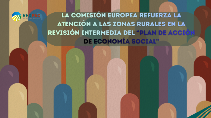 La Comisión Europea refuerza la atención a las zonas rurales en la revisión intermedia del “Plan de Acción de Economía Social”
